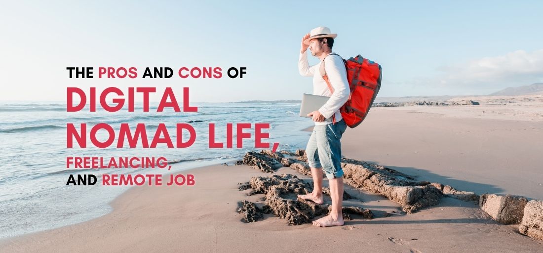 The Pros And Cons Of Digital Nomad Life Freelancing And Remote Job