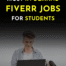 17 Most in Demand Fiverr Jobs for Students - Inu Etc