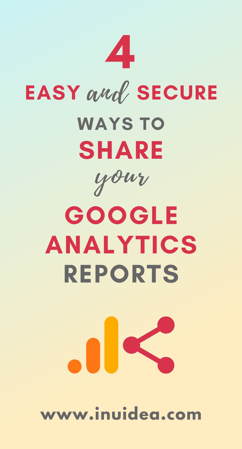 4 Easy and Secure Ways to Share Your Google Analytics Reports with Others