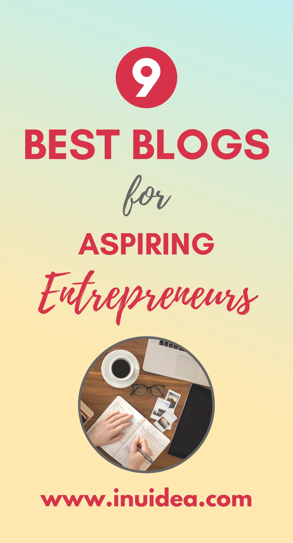 9 Best Blogs for Aspiring Entrepreneurs to Learn from