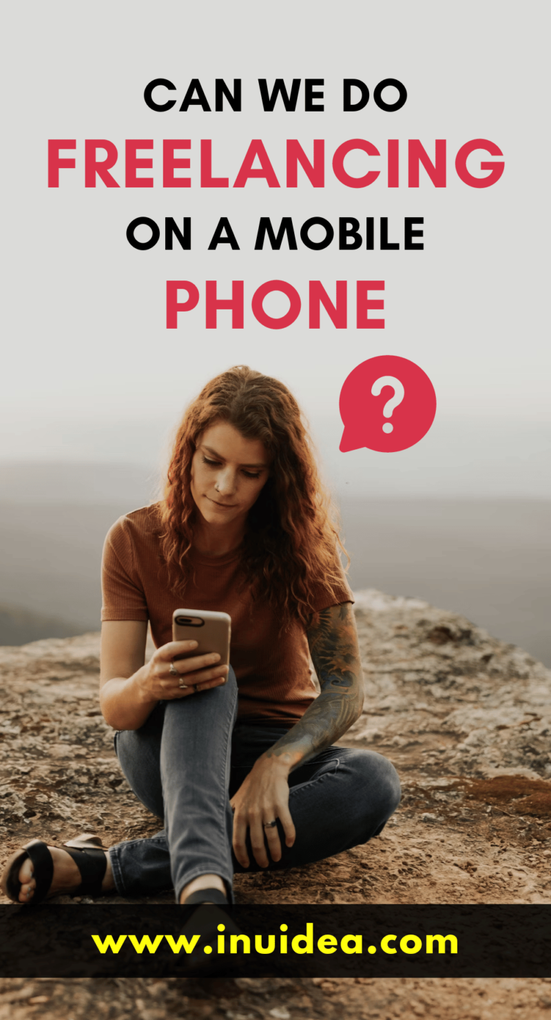 Can We Do Freelancing on a Mobile Phone? (A Comprehensive Guide)