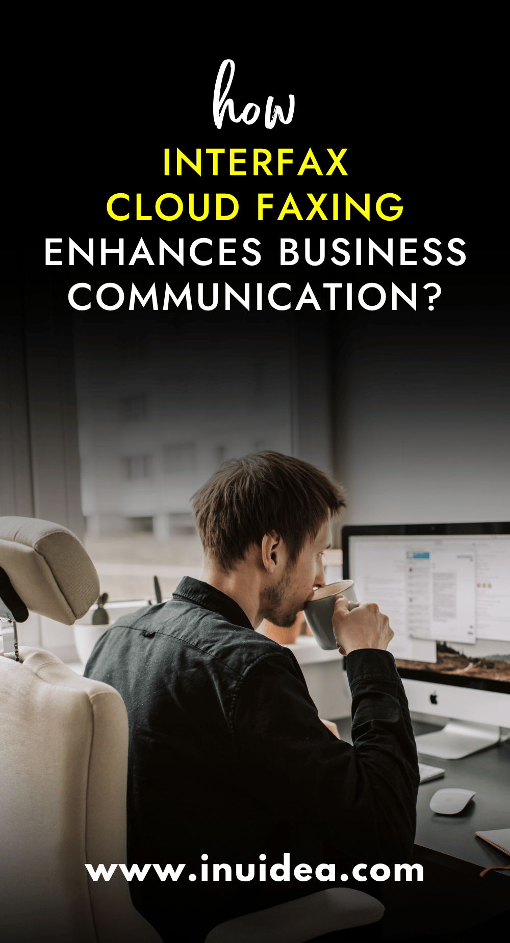 How Interfax Cloud Faxing Enhances Business Communication? - Inu Etc