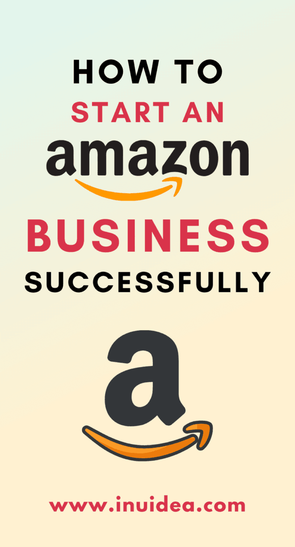 How To Start An Amazon Business Successfully