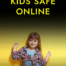 How to Keep Your Kids Safe Online