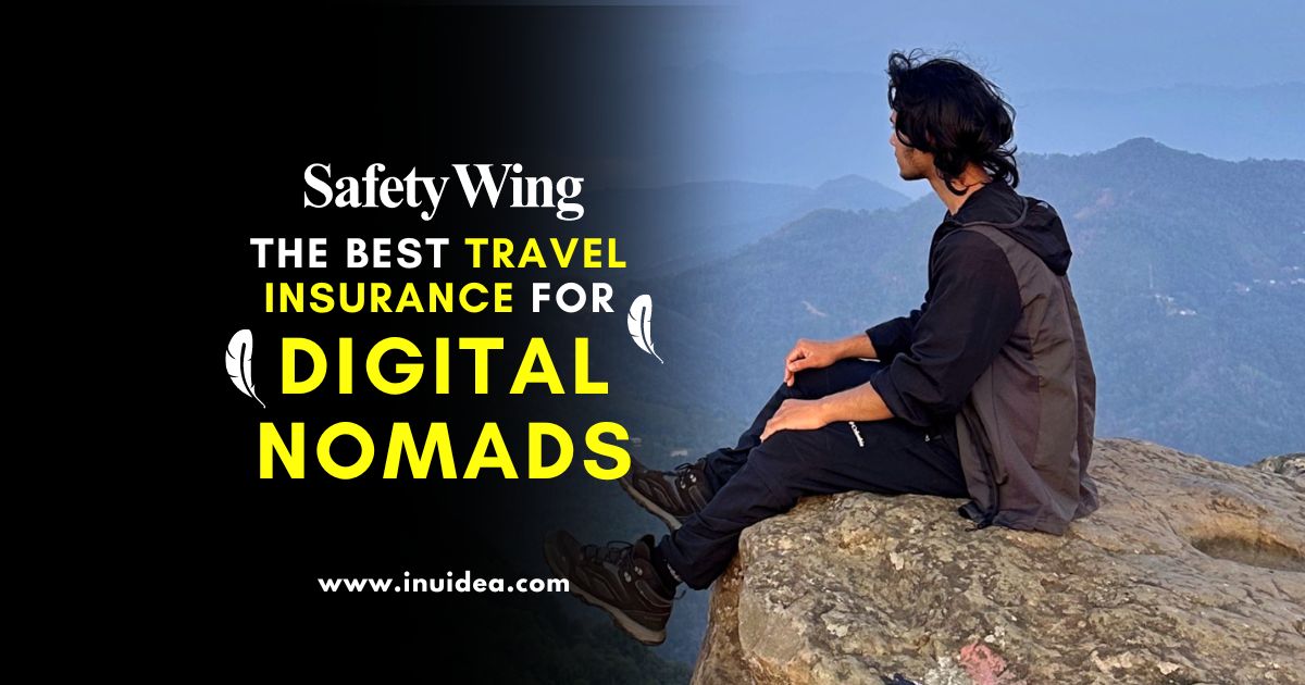 The Best Travel Insurance For Digital Nomads — My Honest Review Of ...