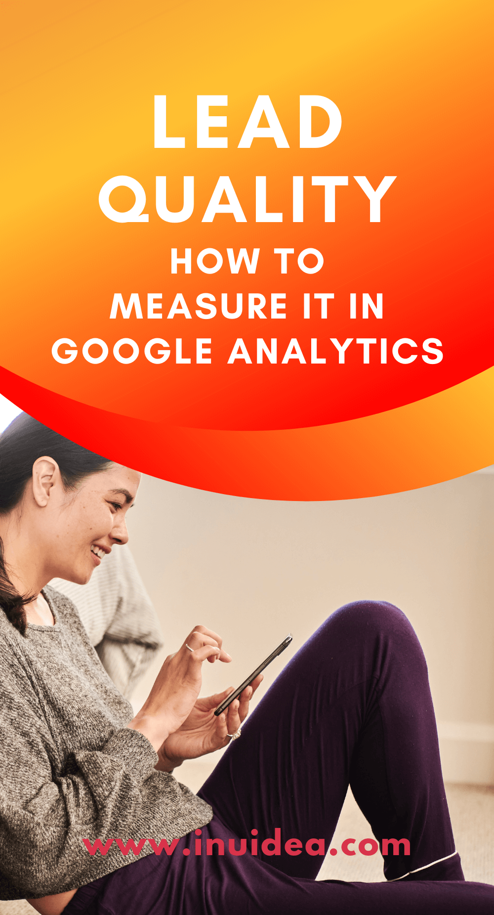 What is Lead Quality And How To Measure It in Google Analytics